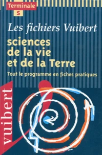 Sciences De La Vie Et De La Terre Terminale S. Tout Le Programme En Fiches Pratiques
