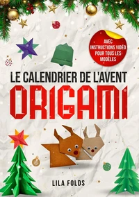 Le Calendrier de l'Avent - Origami - Avec instructions vidéo pour tous les modèles