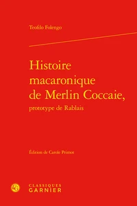 Histoire macaronique de Merlin Coccaie, prototype de Rablais