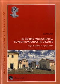 Le centre monumental romain d'Apollonia d'Illyrie