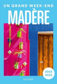 Madère Guide Un Grand Week-end