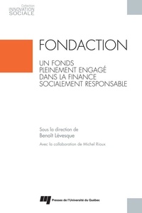 Benoît Lévesque - Fondaction, un fonds pleinement engagé dans la finance socialement responsable.
