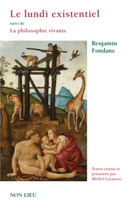 Le lundi existentiel suivi de La philosophie vivante