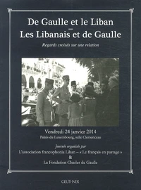 De Gaulle et le Liban, les Libanais et de Gaulle
