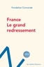  Fondation Concorde - France, le grand redressement.