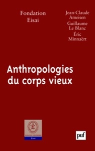  Fondation EISAI et Jean-Claude Ameisen - Anthropologies du corps vieux.