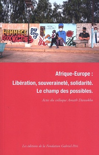  Fondation Gabriel-Péri - Afrique-Europe : libération, souveraineté, solidarité - Le champ des possibles.
