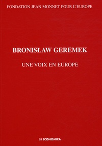  Fondation Jean Monnet Europe - Bronislaw Geremek - Une voix en Europe.