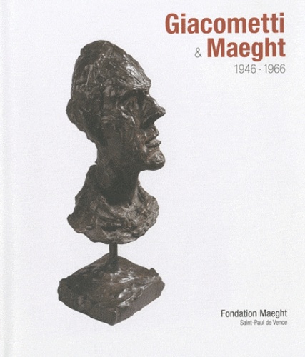  Fondation Maeght - Giacometti & Maeght - 1946-1966.