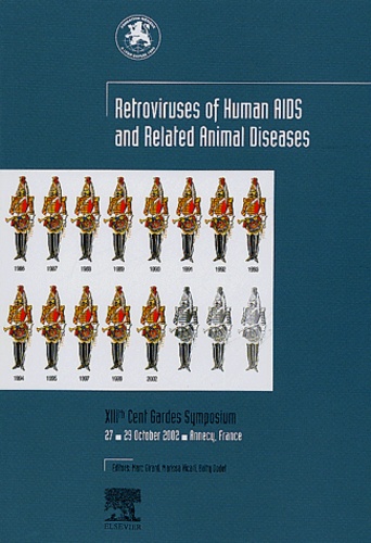  Fondation Marcel Mérieux et Larry O. Arthur - Retroviruses of Human AIDS and Related Animal Diseases - XIIIth Cent Gardes Symposium, 27-29 October 2002, Annecy, France.