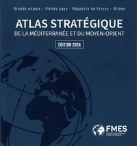 Atlas stratégique de la Méditerrannée et du Moyen-Orient