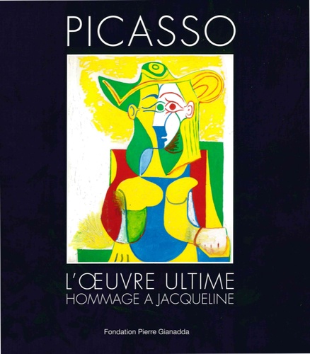  Fondation Pierre Gianadda - Picasso, l'oeuvre ultime - Hommage à Jacqueline.