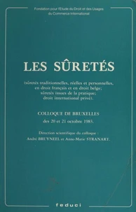 Les sûretés : sûretés traditionnelles, réelles et personnelles, en droit français et en droit belge. Sûretés issues de la pratique. Droit international privé