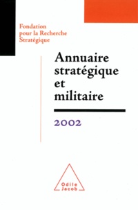 Fondation pour la Recherche St et François Heisbourg - Annuaire stratégique et militaire 2002.