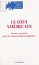  Fondation Robert Schuman - Le Defi Americain. Menace Ou Atout Pour La Construction Europeenne.