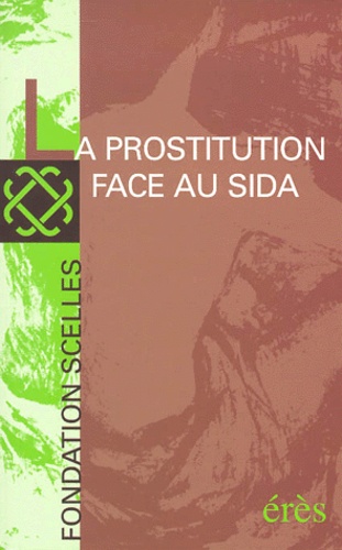  Fondation Scelles - La Prostitution Face Au Sida.