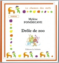 Fondecave Mylene - FONDECAVE Mylène / Drôle de zoo.