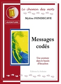 Fondecave Mylene - FONDECAVE Mylène / Messages codés / Les enquêtes de Léo (N°2).