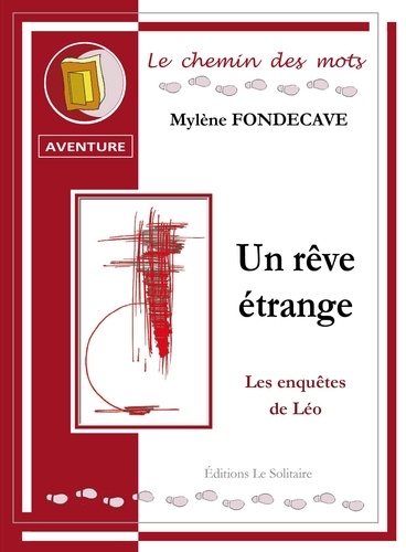 Fondecave Mylene - FONDECAVE Mylène / Un rêve étrange / Les enquêtes de Léo (N°3).