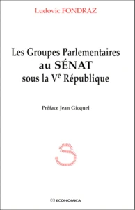 Les Groupes Parlementaires Au Senat Sous La Veme Republique