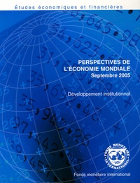  Fonds monétaire international - Perspectives de l'économie mondiale, Septembre 2005 - Développement institutionnel.