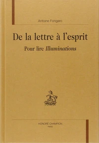 De la lettre à l'esprit : pour lire Illuminations