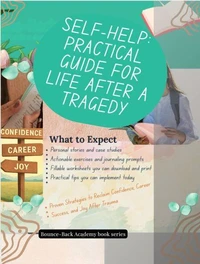 SELF-HELP: practical guide for Life After a Tragedy