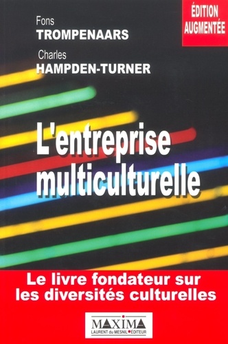Fons Trompenaars et Charles Hampden-Turner - L'entreprise multiculturelle.