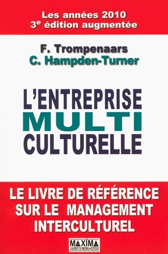 Fons Trompenaars et Charles Hampden-Turner - L'entreprise multiculturelle.