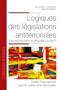 Logiques des législations antiterroristes