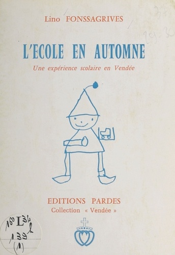 L'école en automne. Une expérience scolaire en Vendée