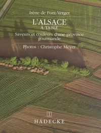 L'Alsace à table : saveurs et couleurs d'une province gourmande
