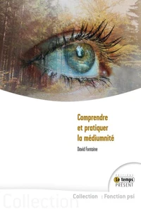 Comprendre et pratiquer la médiumnité