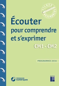 Ecouter pour comprendre et s'exprimer CM1-CM2