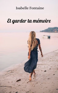 Et garder ta mémoire