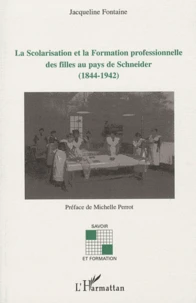 La Scolarisation et la Formation professionnelle des filles au pays de Schneider (1844-1942)