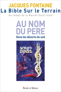 La Bible sur le Terrain - Au temps de la Maison Saint Isaïe