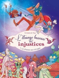  Fontaine et  Yllya - L'étrange bureau des injustices Tome 1 : La chasse aux stryges.