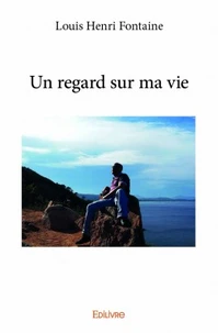 Un regard sur ma vie
