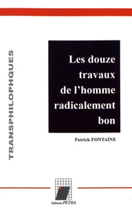 Les douze travaux de l'homme radicalement bon