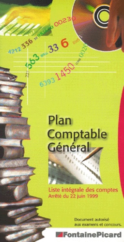  FontainePicard - Plan comptable général. - Liste intégrale des comptes arrêté du 22 juin 1999, document autorisé aux examens.