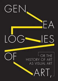 Genealogies of art, or the history of art as visual art