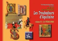 Les Troubadours d'Aquitaine (volume II : le Périgord)