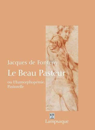 Fonteny jacques De - Le Beau Pasteur - ou L'Eumorphopémie, Pastorelle.
