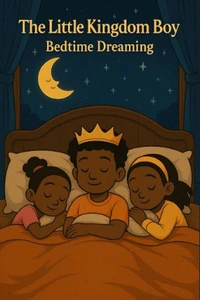 The Little Kingdom Boy: Bedtime Dreaming: Bible Stories: Interactive Edition