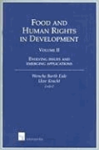 Uwe Kracht - Food and Human Rights in Development: Evolving Issues and Emerging Applications.