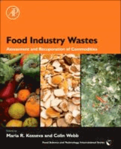 Food Industry Wastes - Assessment and Recuperation of Commodities.