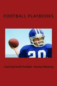Coaching Youth Football - Practice Planning