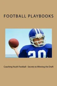 Coaching Youth Football - Secrets to Winning the Draft