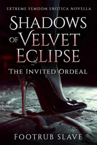 Shadows of Velvet Eclipse: The Invited Ordeal
